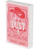 Dust & Desire - PRE-ORDER WITH INCENTIVES